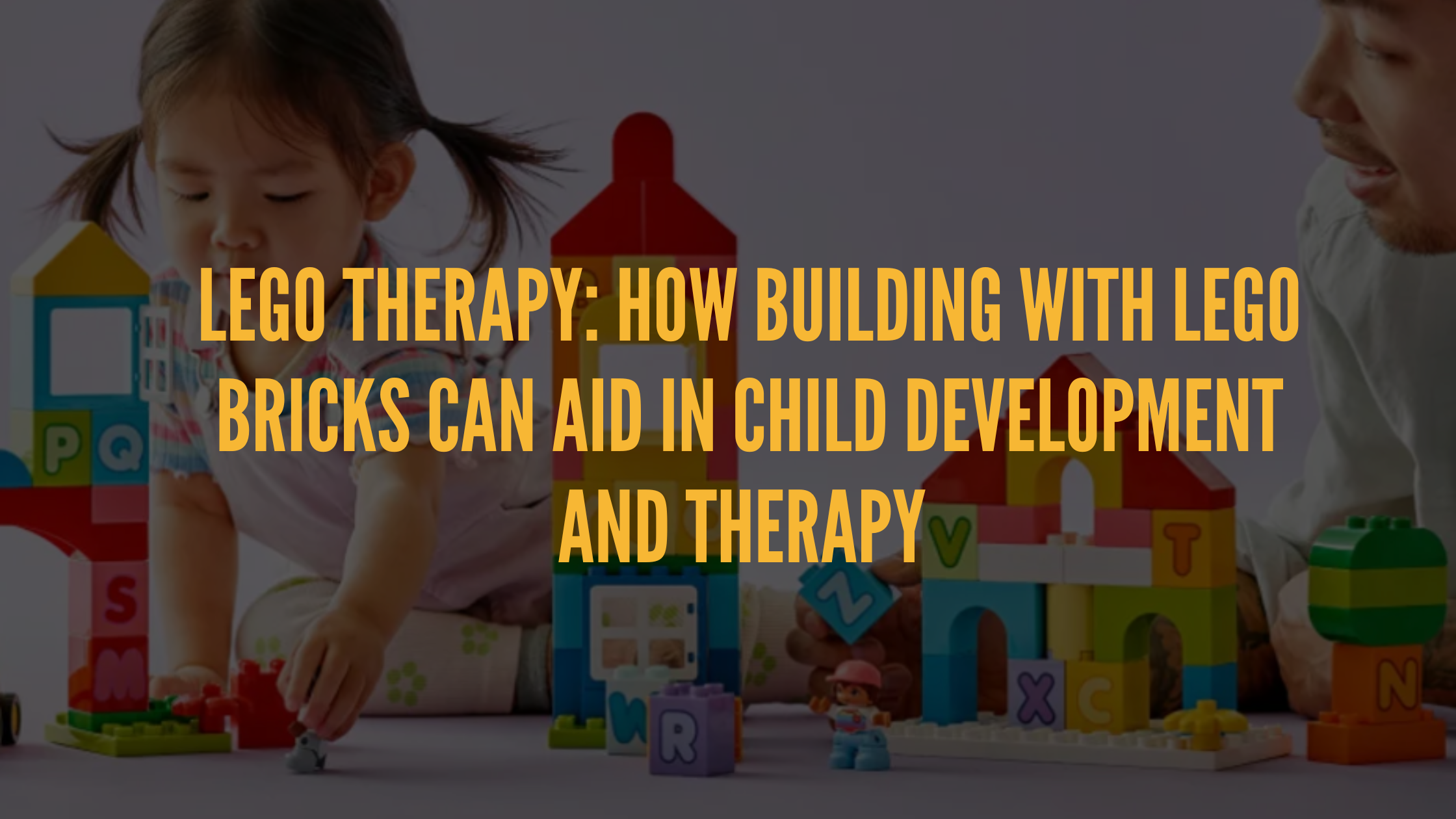 How LEGO® in Play Therapy can help children and adolescent clients develop  better self awareness