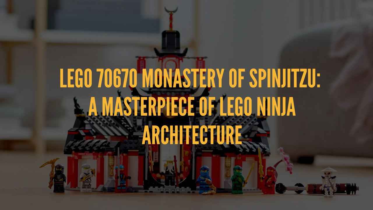 LEGO® 70670 Monastery of Spinjitzu: A Masterpiece of Lego Ninja Archit