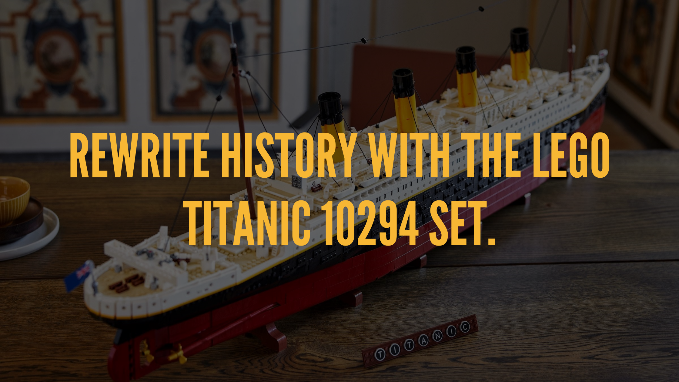 LEGO Titanic Building Experience & Review