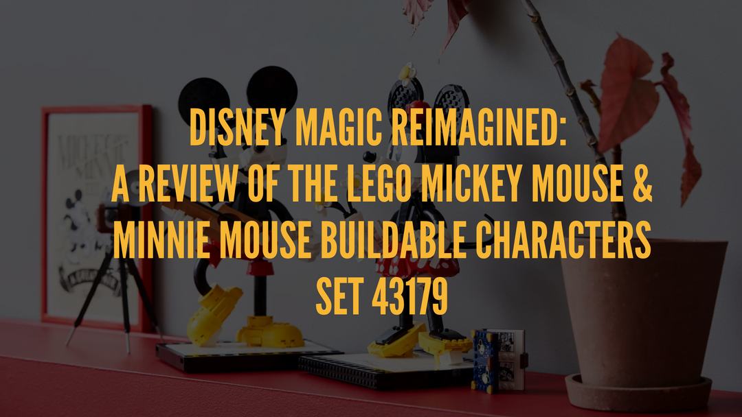 Disney Magic Reimagined: A Review of the LEGO Mickey Mouse & Minnie Mouse Buildable Characters Set 43179