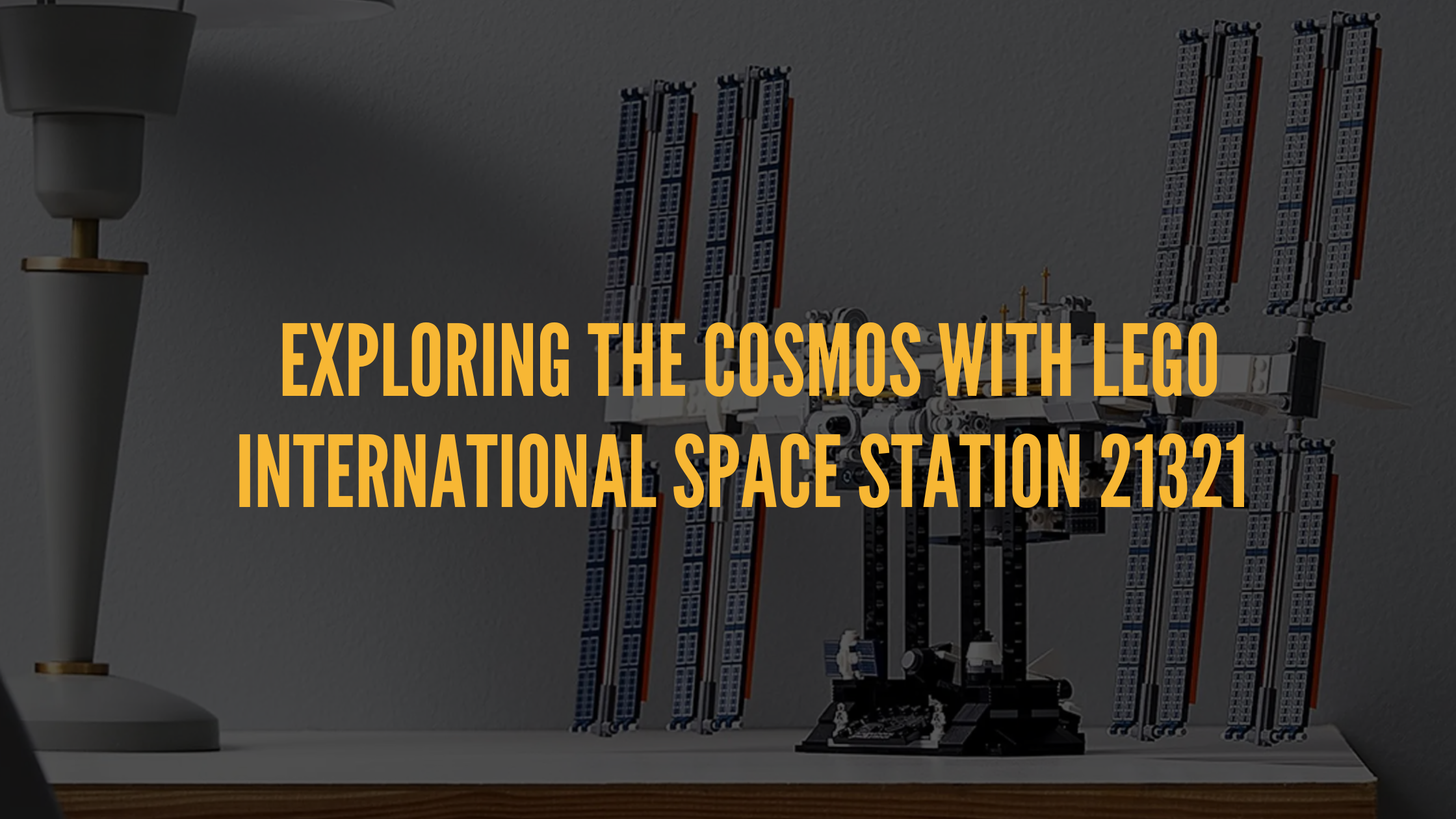 Exploring the Cosmos with LEGO® International Space Station 21321– Game ...