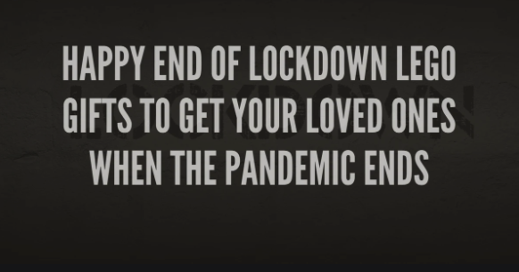 Happy End of Lockdown LEGO® GIFTS to Get Your Loved Ones When the Pandemic Ends