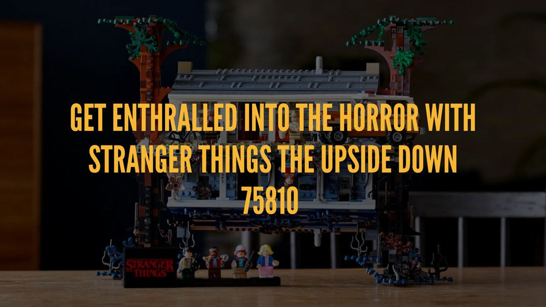 Get enthralled into the horror with Stranger Things the Upside Down 75810