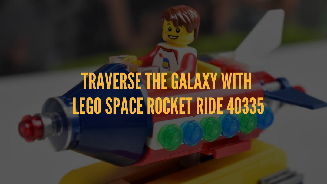 Traverse the Galaxy with Lego Space Rocket Ride 40335