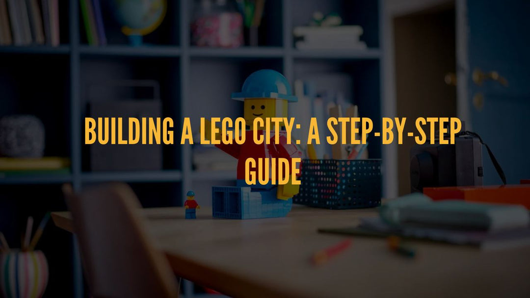 Building a LEGO City: A Step-by-Step Guide