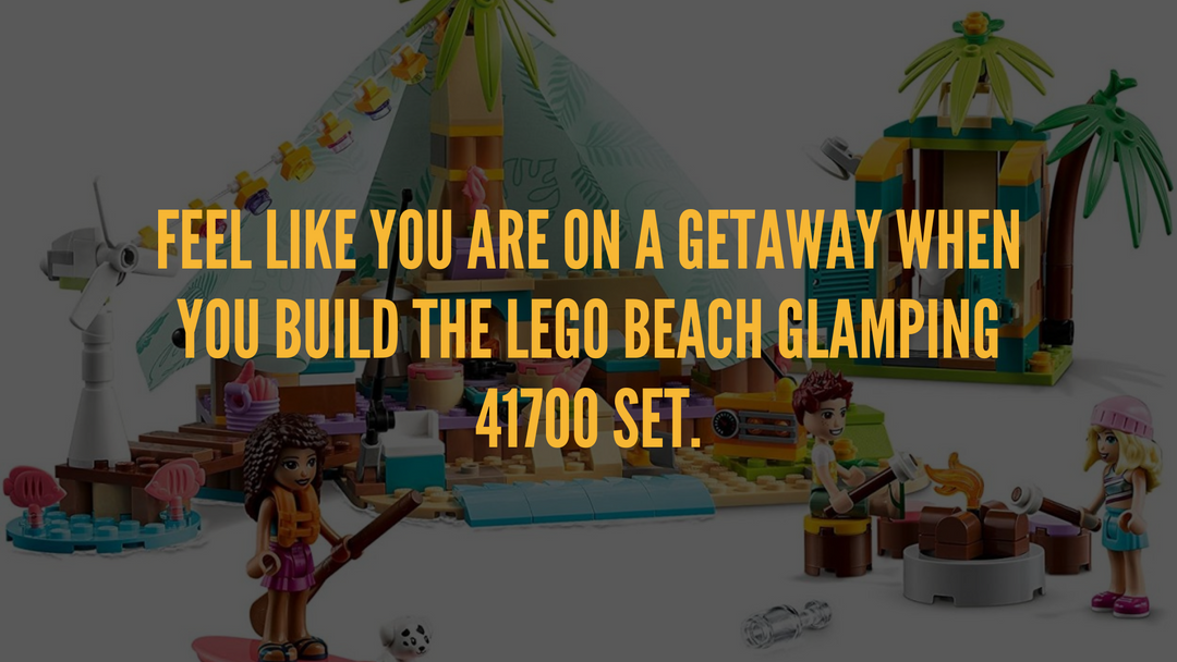 Feel like you are on a getaway when you build the LEGO® Beach Glamping 41700 Set.