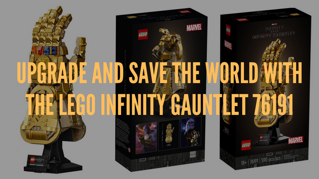 Upgrade and save the world with the LEGO Infinity Gauntlet 76191